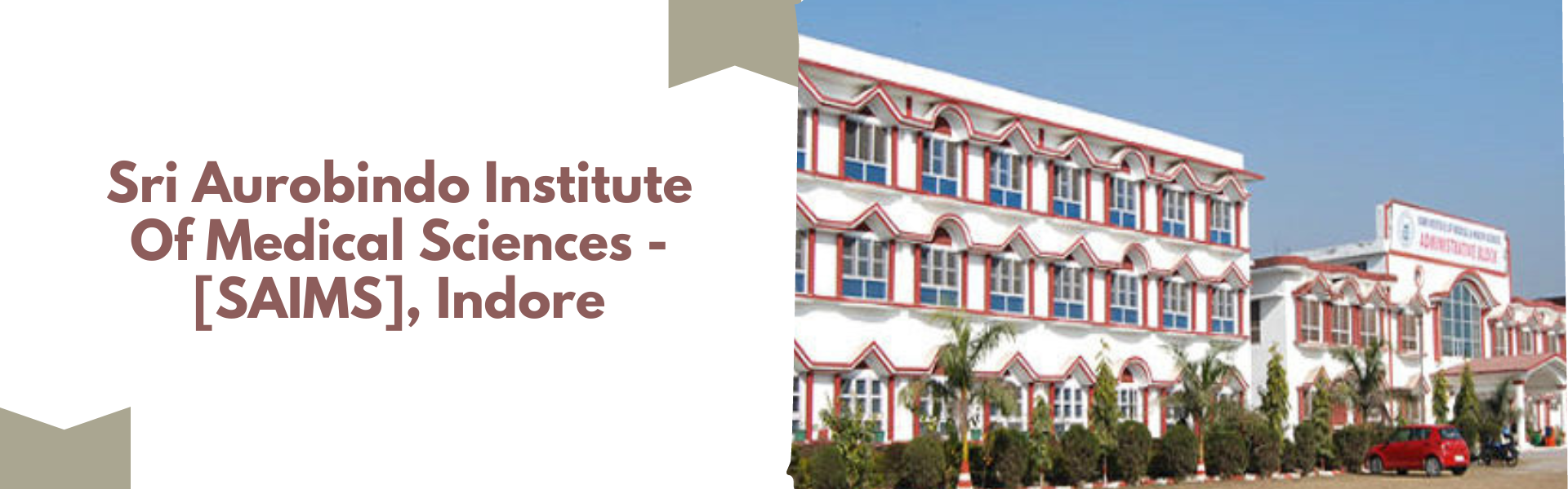 Sri Aurobindo Institute Of Medical Sciences - [SAIMS], Indore